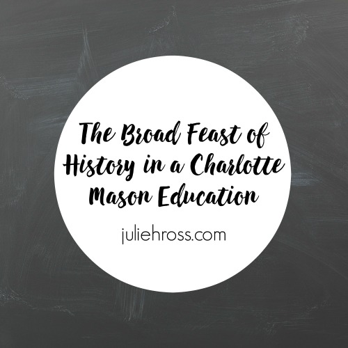 The Broad Feast of History in a Charlotte Mason Education