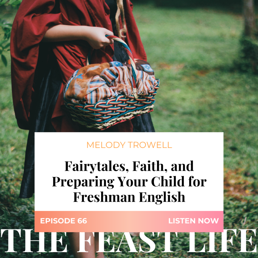 Fairytales, Faith, and Preparing Your Child for Freshman English